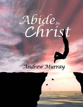 portada Abide In Christ: Large Print (en Inglés)