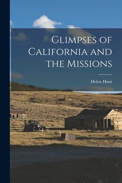 portada Glimpses of California and the Missions (en Inglés)