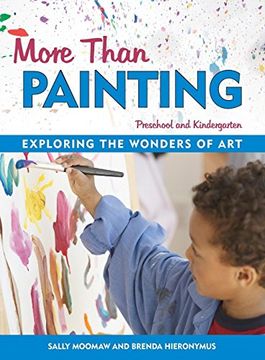 portada More Than Painting: Exploring the Wonders of art in Preschool and Kindergarten (en Inglés)