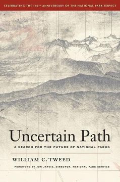portada Uncertain Path: A Search for the Future of National Parks 