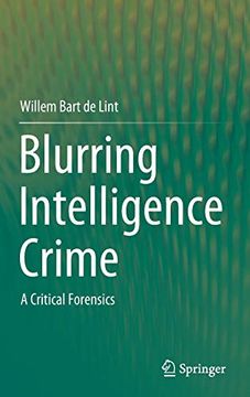 portada Blurring Intelligence Crime: A Critical Forensics 