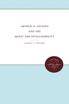 portada arthur o. lovejoy and the quest for intelligibility