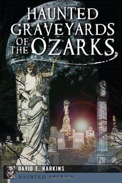 portada Haunted Graveyards of the Ozarks (en Inglés)