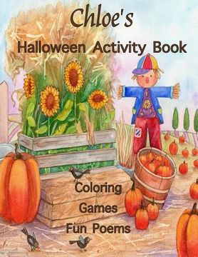 portada Chloe's Halloween Activity Book: (Personalized Book for Children), Halloween Coloring Book, Games: mazes, connect the dots, crossword puzzle, Hallowee