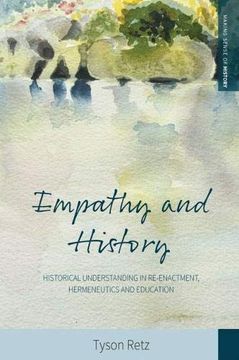 portada Empathy and History: Historical Understanding in Re-Enactment, Hermeneutics and Education (Making Sense of History) (en Inglés)