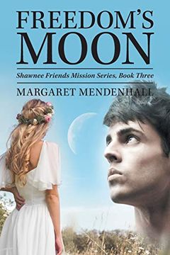 portada Freedom'S Moon: Shawnee Friends Mission Series, Book Three (en Inglés)