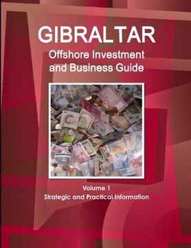 portada Gibraltar Offshore Investment and Business Guide Volume 1 Strategic and Practical Information (en Inglés)