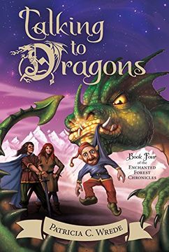 portada Talking to Dragons: The Enchanted Forest Chronicles, Book 04 (Enchanted Forest Chronicles 4) (en Inglés)
