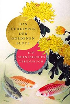portada Das Geheimnis der Goldenen Blte ein Chinesisches Lebensbuch (en Alemán)