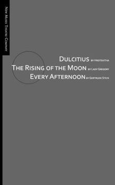 portada Dulcitius, The Rising of the Moon, and Every Afternoon: A Trinity of Short Plays by Women (en Inglés)