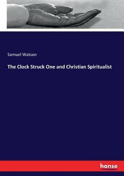 portada The Clock Struck One and Christian Spiritualist