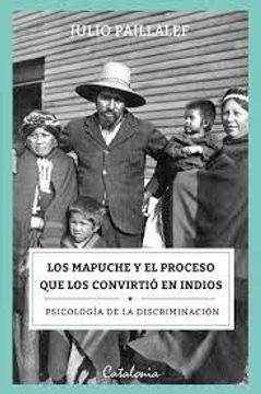 portada Mapuches y el Proceso que los Convirtió en Indios, los
