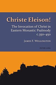 portada Christe Eleison!: The Invocation of Christ in Eastern Monastic Psalmody c. 350-450 (Studies in Eastern Orthodoxy)