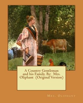 portada A Country Gentleman and his Family. By:  Mrs. Oliphant  (Original Version)