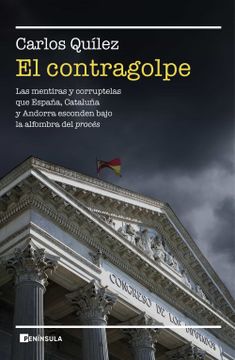 portada El Contragolpe: Las Mentiras y Corruptelas que Cataluña, España y Andorra Esconden Bajo la Alfombra del Procés (Realidad)