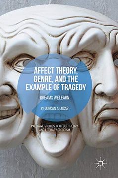 portada Affect Theory, Genre, and the Example of Tragedy: Dreams we Learn (Palgrave Studies in Affect Theory and Literary Criticism) (en Inglés)