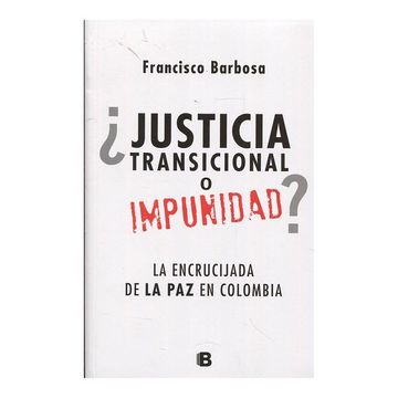 portada Justicia Transicional o Impunidad? La Encrucijada de la paz en Colombia