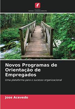 portada Novos Programas de Orientação de Empregados: Uma Plataforma Para o Sucesso Organizacional (in Portuguese)