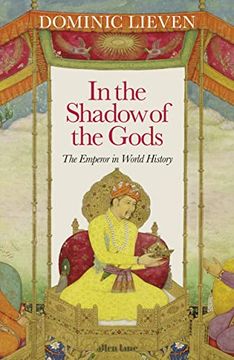 portada In the Shadow of the Gods: The Emperor in World History (in English)