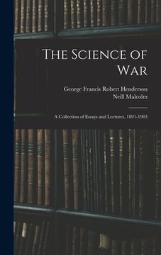 portada The Science of War: A Collection of Essays and Lectures, 1891-1903 (in English)