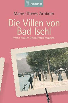 portada Die Villen von bad Ischl: Wenn Häuser Geschichten Erzählen (en Alemán)