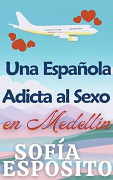portada Una Española Adicta al Sexo en Medellín