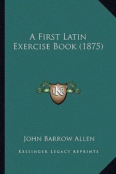 portada a first latin exercise book (1875) (in English)