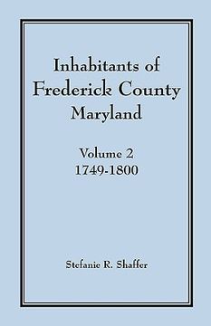 portada inhabitants of frederick county, maryland, vol. 2: 1749-1800 (en Inglés)