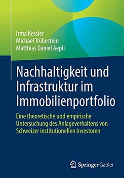 portada Nachhaltigkeit Und Infrastruktur Im Immobilienportfolio: Eine Theoretische Und Empirische Untersuchung Des Anlageverhaltens Von Schweizer Institutione (en Alemán)