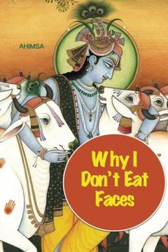 portada Why I Don't Eat Faces: A Neurophilosophical Argument for Veganism