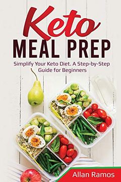 portada Keto Meal Prep: Simplify Your Keto Diet. A Step-By-Step Guide for Beginners (Ketogenics) (in English)