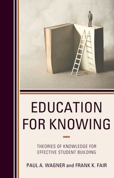 portada Education for Knowing: Theories of Knowledge for Effective Student Building (en Inglés)