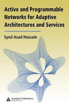 portada active and programmable networks for adaptive architectures and services (en Inglés)