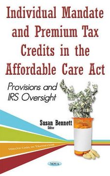 portada Individual Mandate & Premium Tax Credits in the Affordable Care Act: Provisions & IRS Oversight (Health Care Transition)