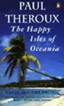 portada the happy isles of oceania: paddling the pacific (en Inglés)
