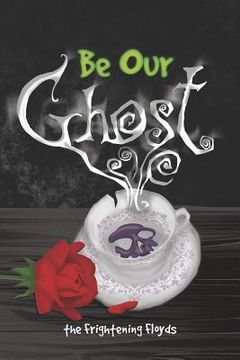 portada Be Our Ghost (in English)