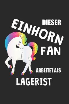 portada Dieser Einhorn Fan Arbeitet Als Lagerist: (A5) 6x9 Zoll - Kariert - 120 Seiten - Geburtstags Geschenk (in German)