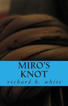 portada Miro's Knot: An Essay in Love (en Inglés)