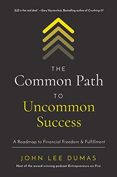 portada The Common Path to Uncommon Success: A Roadmap to Financial Freedom and Fulfillment (in English)