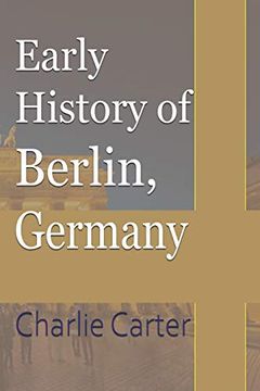 portada Early History of Berlin, Germany (en Inglés)