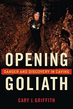 portada Opening Goliath: Danger and Discovery in Caving