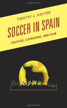 portada Soccer in Spain: Politics, Literature, and Film (Scarecrow Soccer Series) (en Inglés)