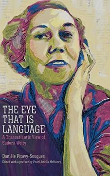 portada Eye That is Language: A Transatlantic View of Eudora Welty (Critical Perspectives on Eudora Welty) (en Inglés)