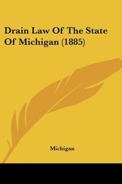 portada drain law of the state of michigan (1885) (in English)