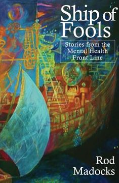 portada Ship of Fools: Stories From the Mental Health Front Line (en Inglés)