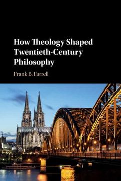portada How Theology Shaped Twentieth-Century Philosophy (in English)