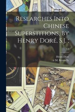 portada Researches Into Chinese Superstitions, by Henry Doré, S.J.;; v.5 (en Inglés)