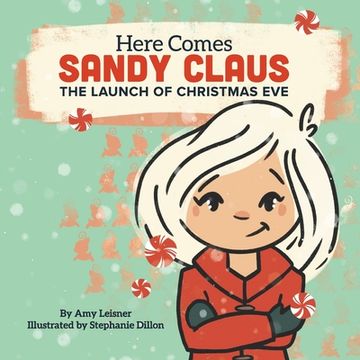 portada Here Comes Sandy Claus: The Launch of Christmas Eve (en Inglés)