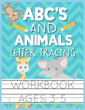 portada ABC's and Animals Letter Tracing Workbook Ages 3-5: Kids Activity Book to Practice Writing Alphabet (in English)