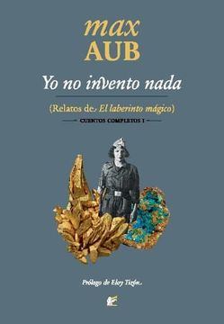 portada Yo no Invento Nada: Relatos de el Laberinto Mágico (in Spanish)